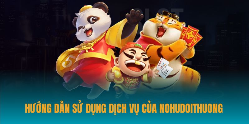 Cách sử dụng dịch vụ đơn giản nhất tại chuyên trang